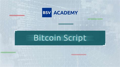 Bitcoin Script: The Basics .